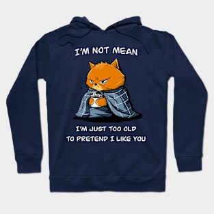 I'm just too old Hoodie